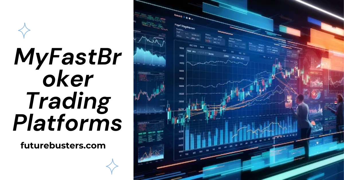 MyFastBroker Trading Platforms