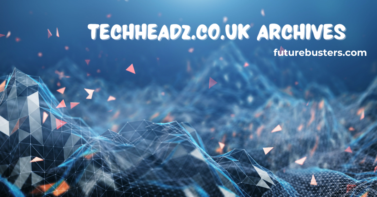 Techheadz.co.uk Archives