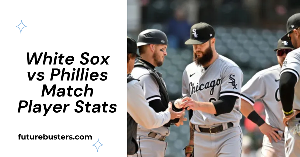 White Sox vs Phillies Match Player Stats