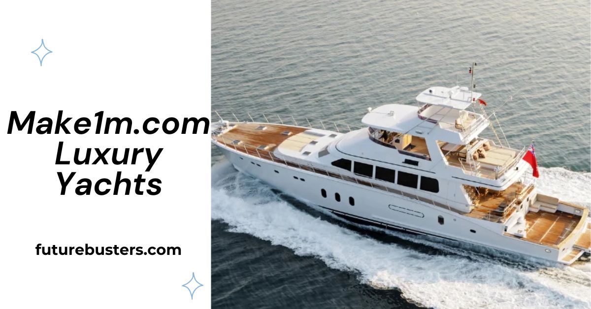 Make1m.com Luxury Yachts