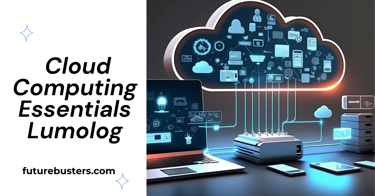  Cloud Computing Essentials Lumolog