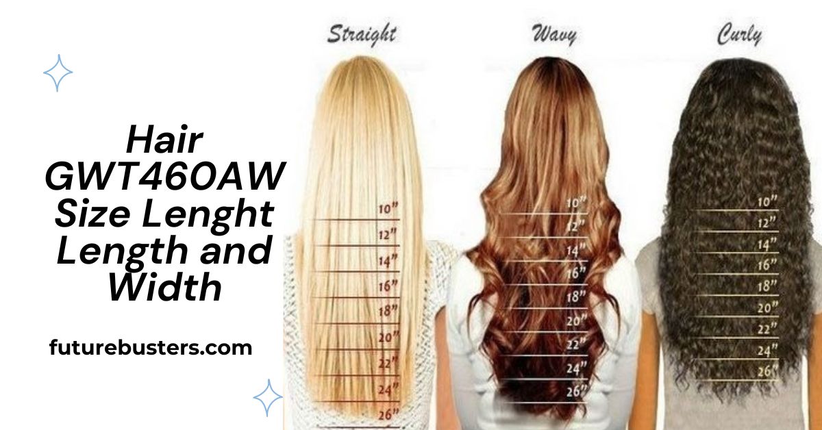 Hair GWT460AW Size Lenght Length and Width